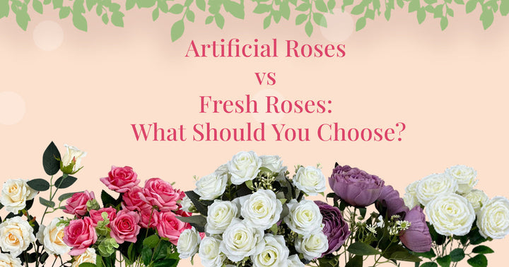 Artificial Roses vs Fresh Roses: What Should You Choose?